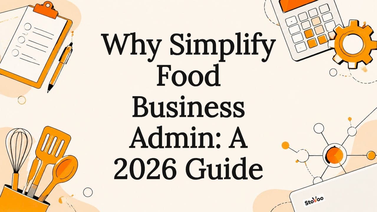 Why Simplify Food Business Admin: A 2026 Guide