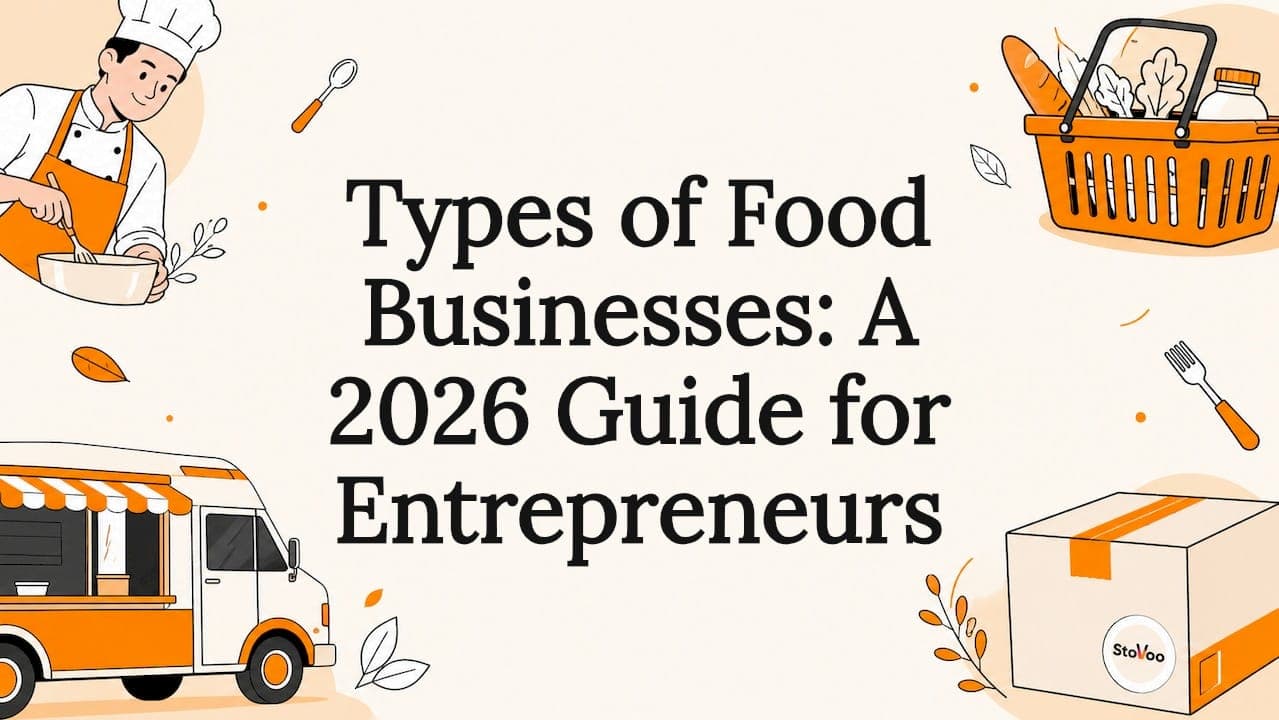 Types of Food Businesses: A 2026 Guide for Entrepreneurs