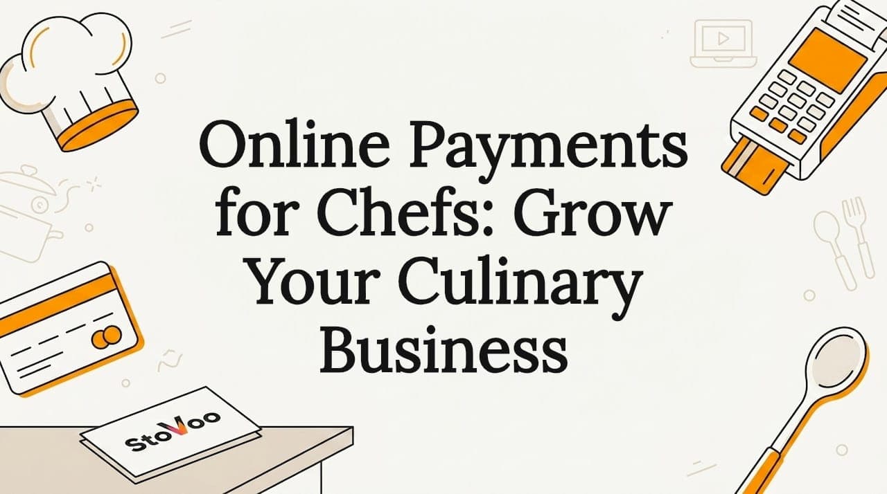 Online Payments for Chefs: Grow Your Culinary Business