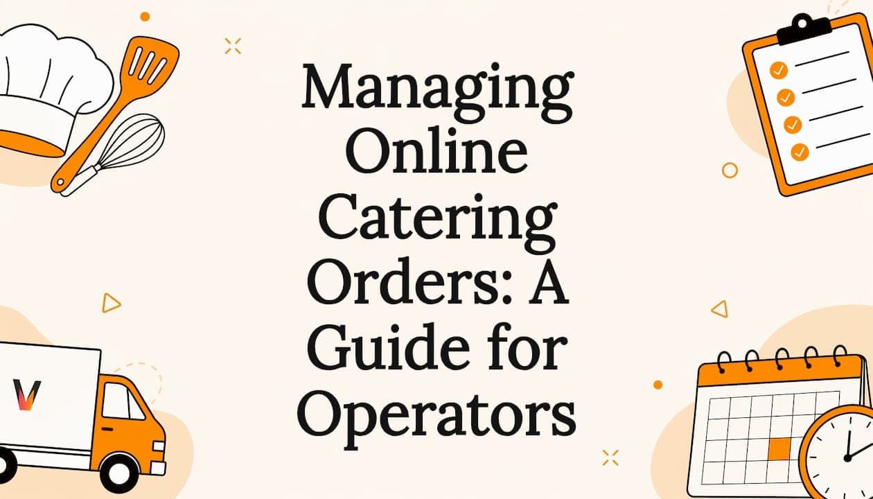 Managing Online Catering Orders: A Guide for Operators