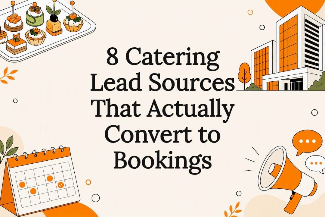 8 Catering Lead Sources That Actually Convert to Bookings