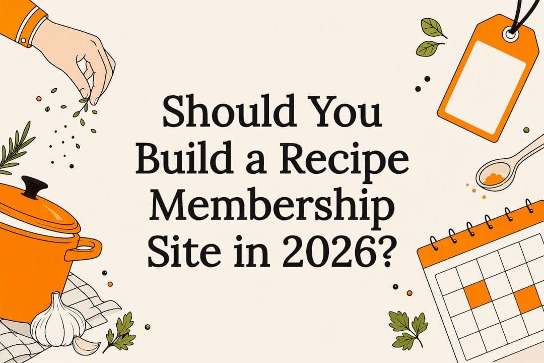 Should You Build a Recipe Membership Site in 2026?